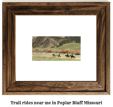 trail rides near me in Poplar Bluff, Missouri